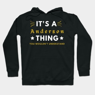 It's a Anderson thing funny name shirt Hoodie